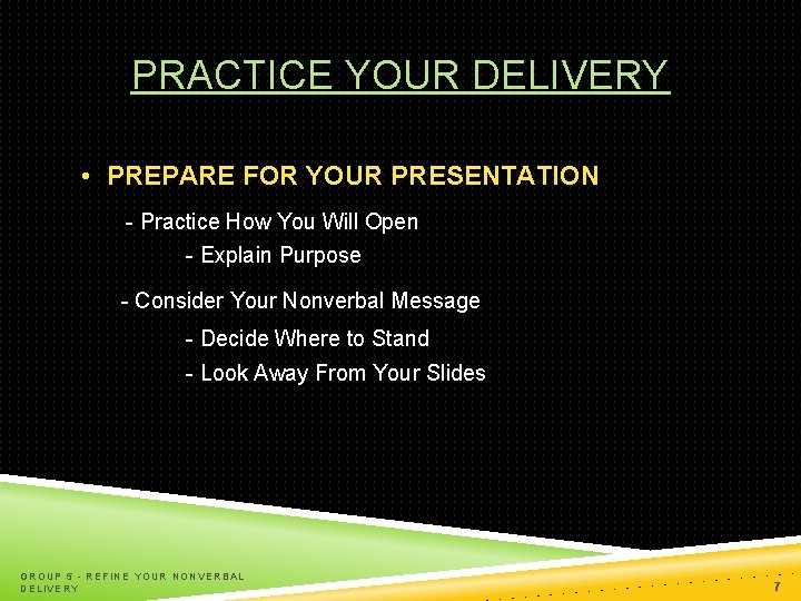 PRACTICE YOUR DELIVERY • PREPARE FOR YOUR PRESENTATION - Practice How You Will Open