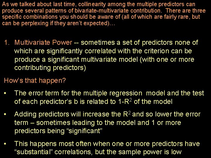 As we talked about last time, collinearity among the multiple predictors can produce several As we talked about last time, collinearity among the multiple predictors can produce several