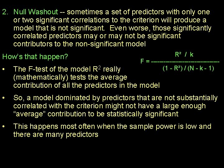 2. Null Washout -- sometimes a set of predictors with only one or two 2. Null Washout -- sometimes a set of predictors with only one or two