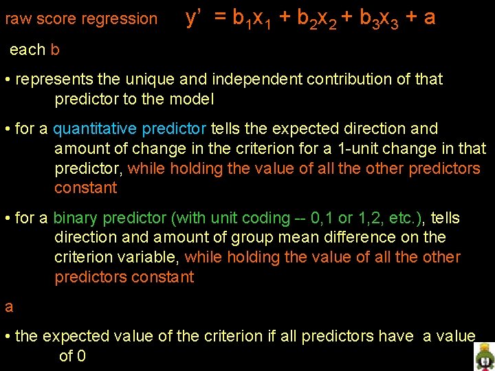 raw score regression y’ = b 1 x 1 + b 2 x 2 raw score regression y’ = b 1 x 1 + b 2 x 2