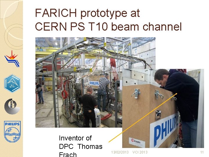FARICH prototype at CERN PS T 10 beam channel Inventor of DPC Thomas 13/02/2013