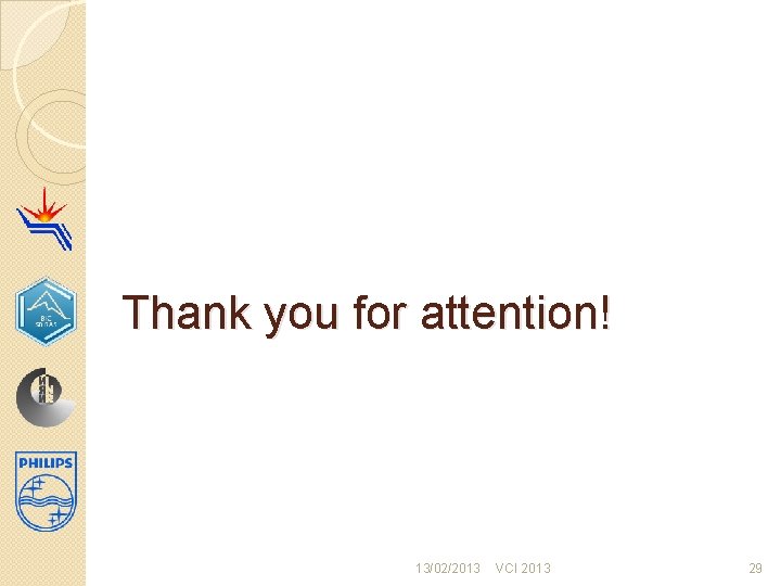 Thank you for attention! 13/02/2013 VCI 2013 29 