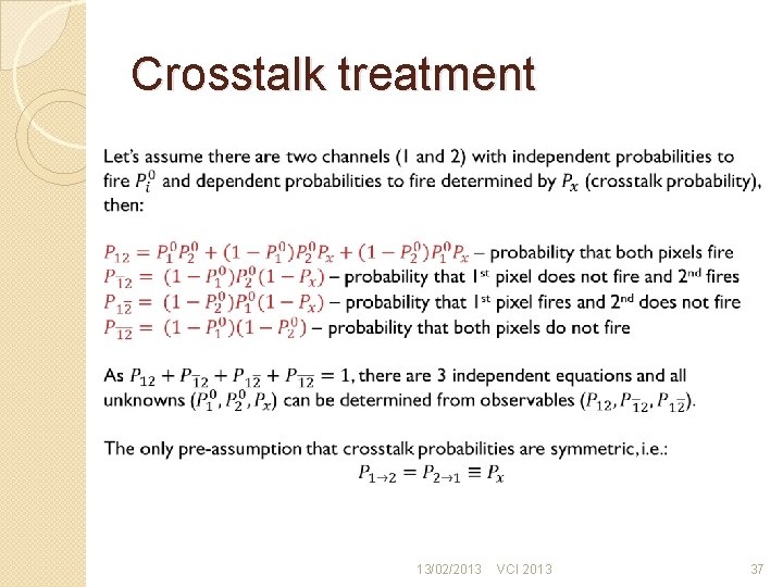 Crosstalk treatment 13/02/2013 VCI 2013 37 