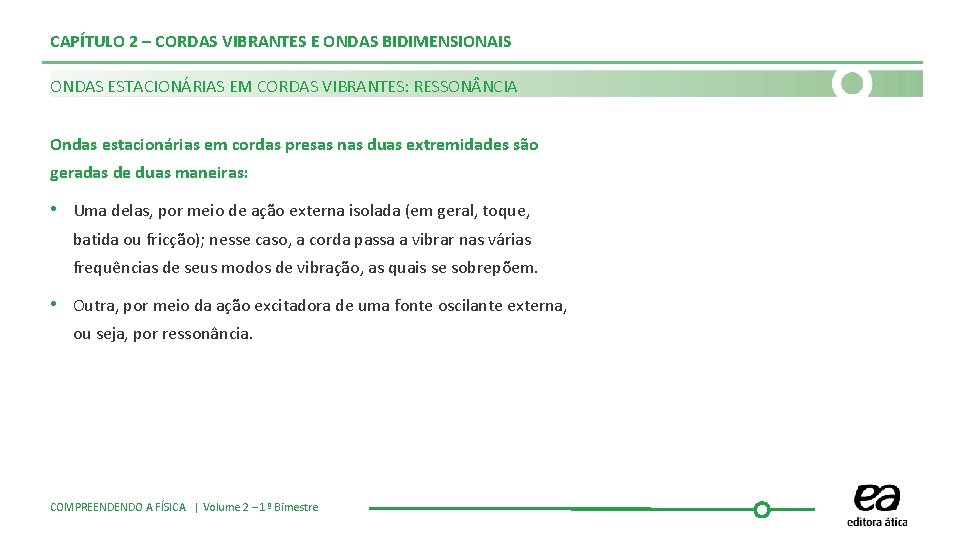 CAPÍTULO 2 – CORDAS VIBRANTES E ONDAS BIDIMENSIONAIS ONDAS ESTACIONÁRIAS EM CORDAS VIBRANTES: RESSON