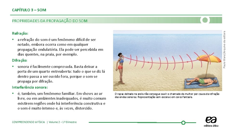 CAPÍTULO 3 – SOM Refração: • a refração do som é um fenômeno difícil