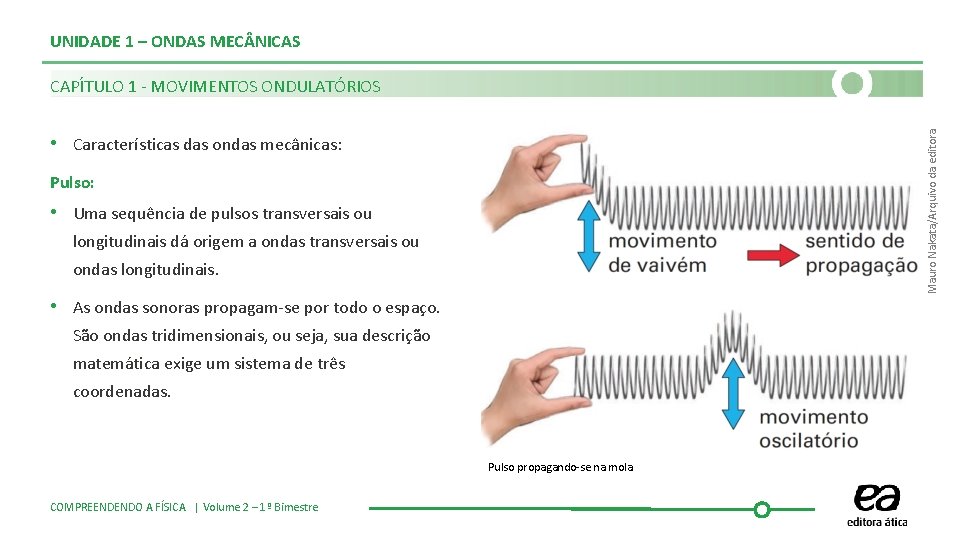 UNIDADE 1 – ONDAS MEC NICAS Mauro Nakata/Arquivo da editora CAPÍTULO 1 - MOVIMENTOS