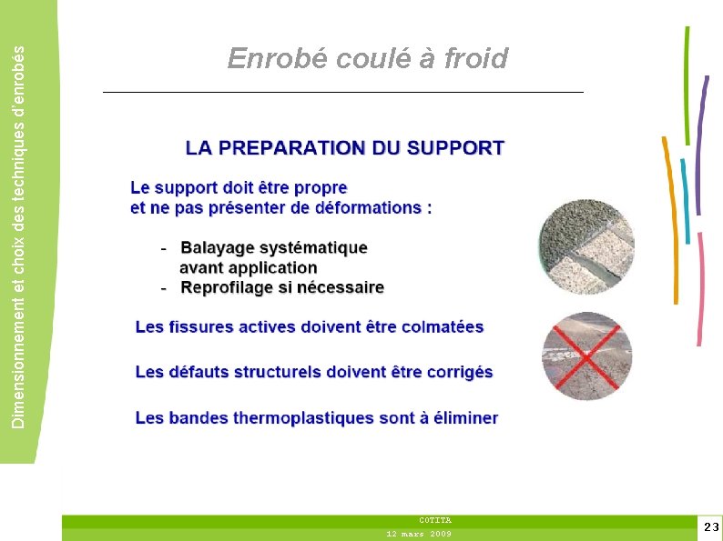 Dimensionnement et choix des techniques d’enrobés Enrobé coulé à froid COTITA 12 mars 2009