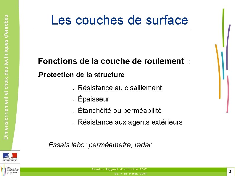 Dimensionnement et choix des techniques d’enrobés Les couches de surface Fonctions de la couche