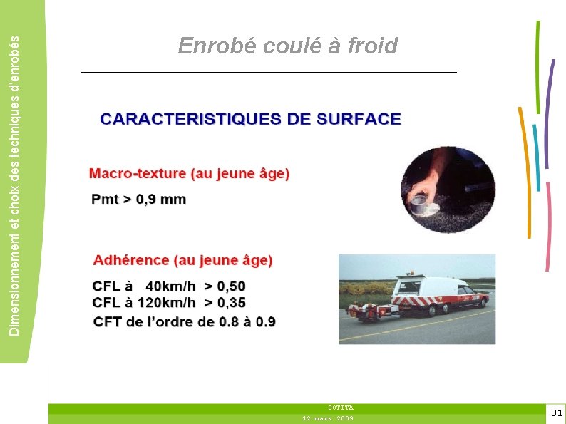 Dimensionnement et choix des techniques d’enrobés Enrobé coulé à froid COTITA 12 mars 2009