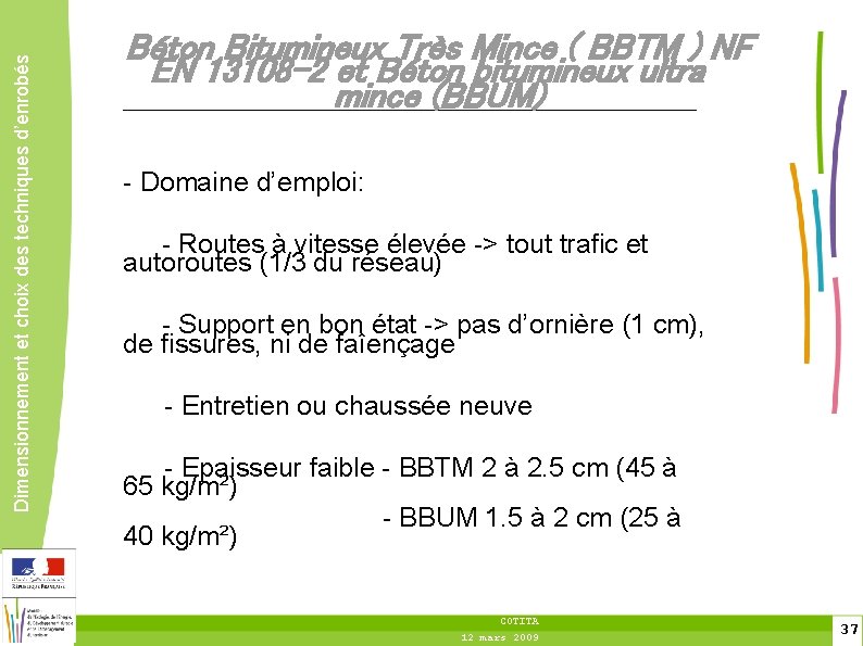 Dimensionnement et choix des techniques d’enrobés Béton Bitumineux Très Mince ( BBTM ) NF