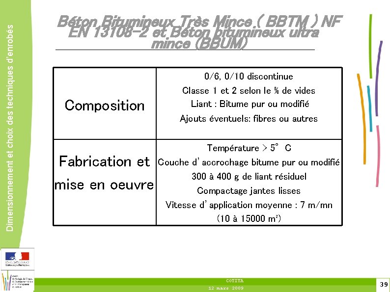 Dimensionnement et choix des techniques d’enrobés Béton Bitumineux Très Mince ( BBTM ) NF