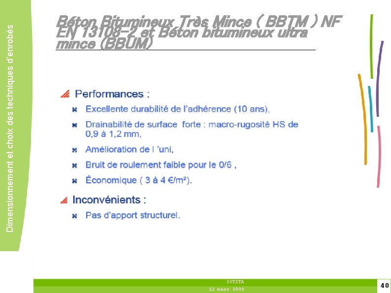 Dimensionnement et choix des techniques d’enrobés Béton Bitumineux Très Mince ( BBTM ) NF