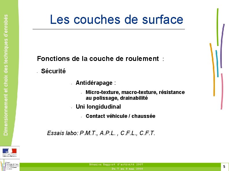 Dimensionnement et choix des techniques d’enrobés Les couches de surface Fonctions de la couche