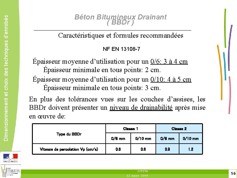 Dimensionnement et choix des techniques d’enrobés Béton Bitumineux Drainant ( BBDr ) Caractéristiques et