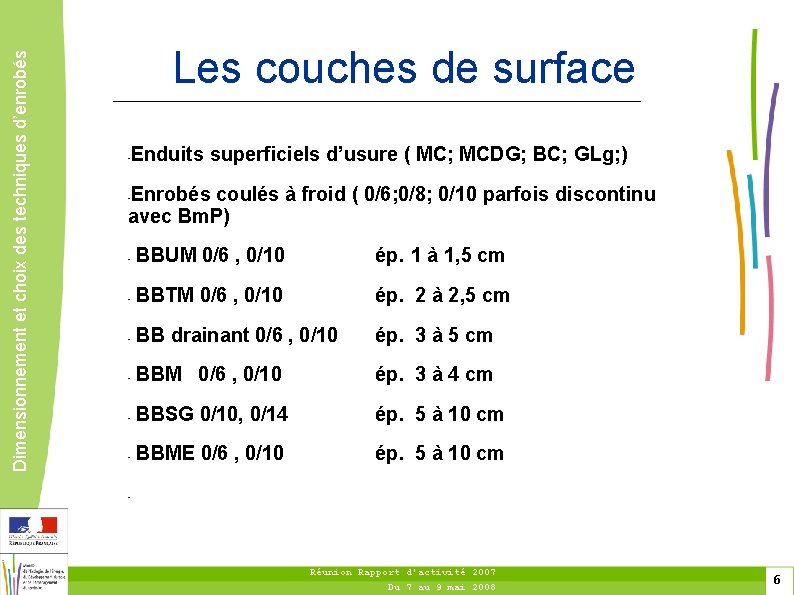 Dimensionnement et choix des techniques d’enrobés Les couches de surface Enduits superficiels d’usure (