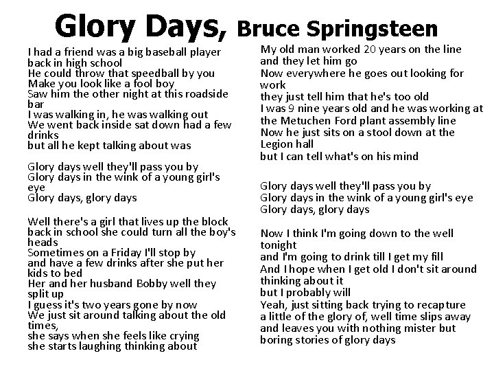 Glory Days, Bruce Springsteen I had a friend was a big baseball player back