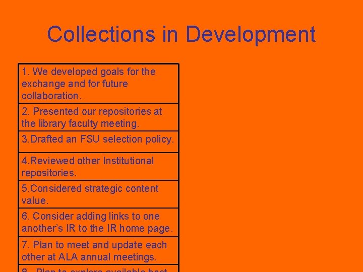 Collections in Development 1. We developed goals for the exchange and for future collaboration.