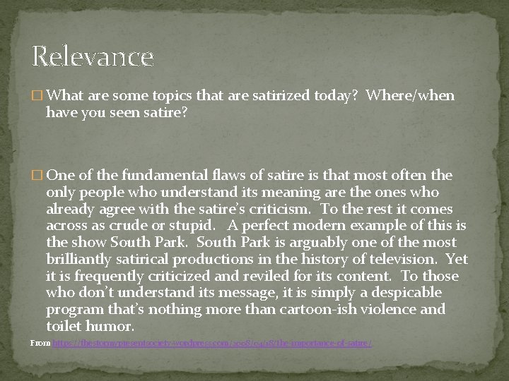 Relevance � What are some topics that are satirized today? Where/when have you seen