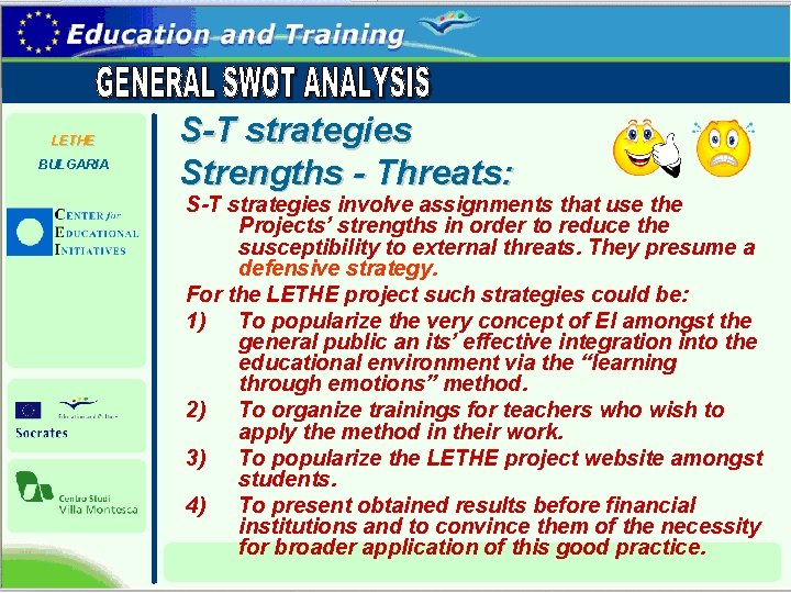 LETHE BULGARIA S-T strategies Strengths - Threats: S-T strategies involve assignments that use the