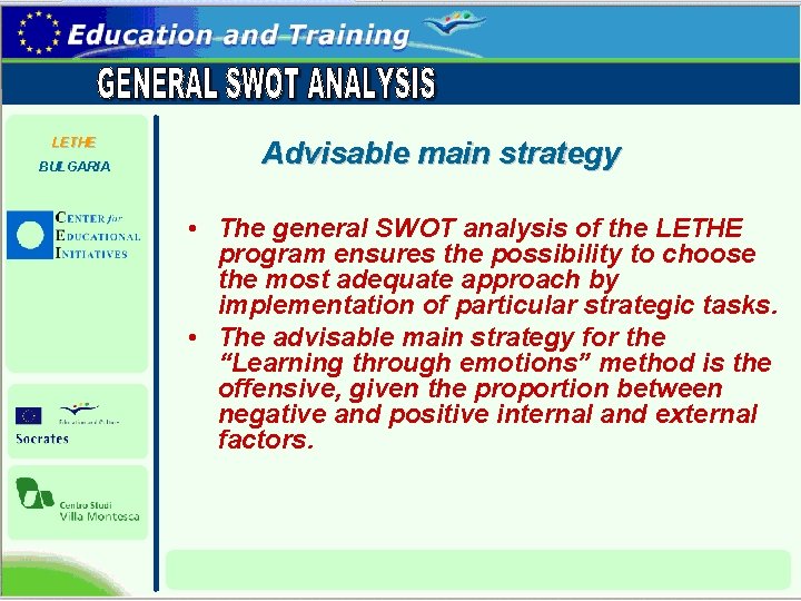 LETHE BULGARIA Advisable main strategy • The general SWOT analysis of the LETHE program
