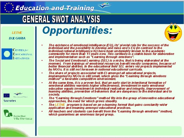 LETHE Opportunities: BULGARIA • • The existence of emotional intelligence (EQ), its’ pivotal role