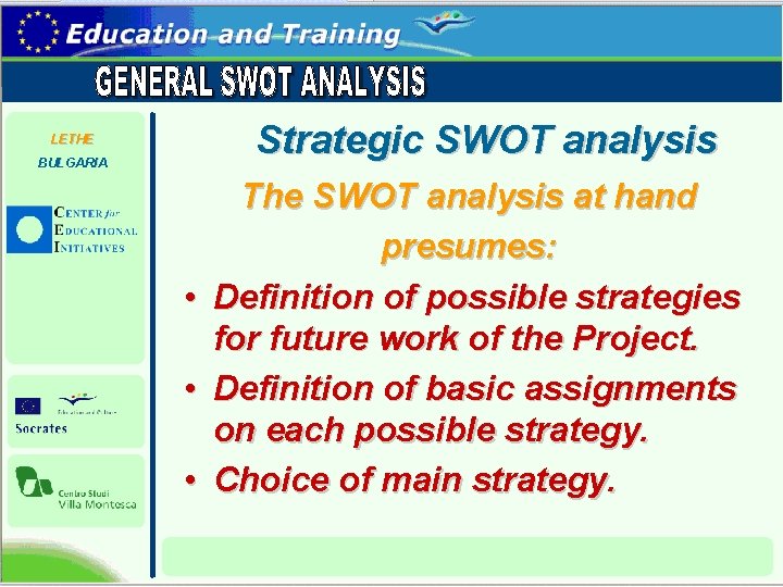 Strategic SWOT analysis LETHE BULGARIA • • • The SWOT analysis at hand presumes: