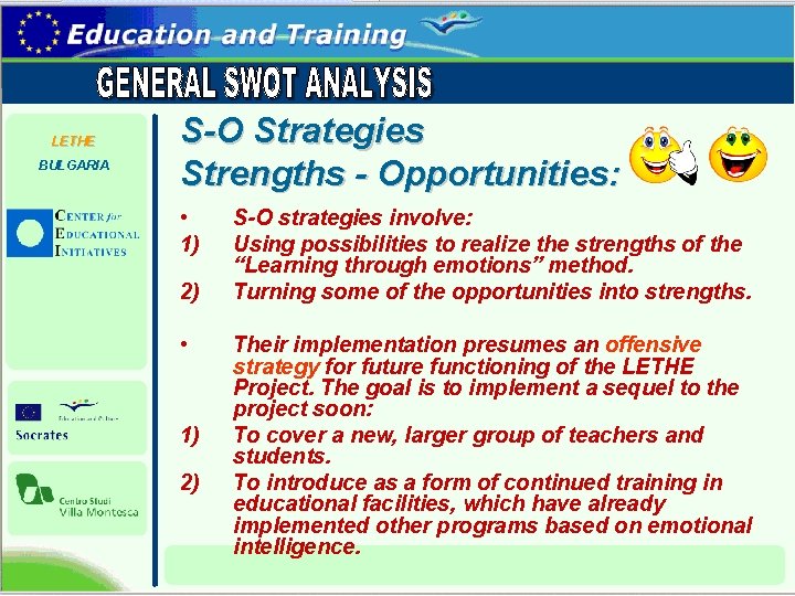 LETHE BULGARIA S-O Strategies Strengths - Opportunities: • 1) 2) • 1) 2) S-O