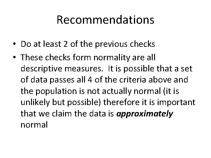 Recommendations • Do at least 2 of the previous checks • These checks form