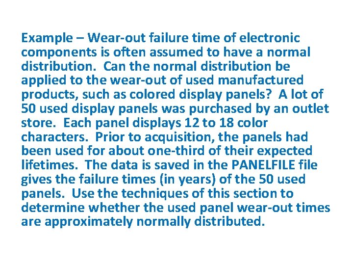 Example – Wear-out failure time of electronic components is often assumed to have a
