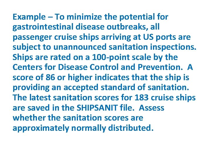 Example – To minimize the potential for gastrointestinal disease outbreaks, all passenger cruise ships