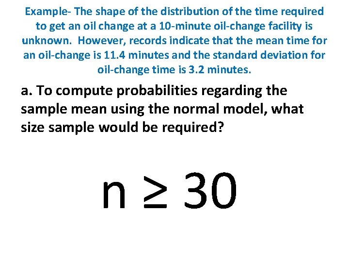 Example- The shape of the distribution of the time required to get an oil