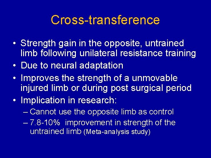 Cross-transference • Strength gain in the opposite, untrained limb following unilateral resistance training •
