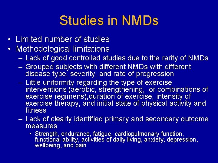 Studies in NMDs • Limited number of studies • Methodological limitations – Lack of