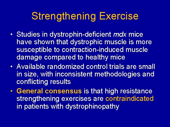 Strengthening Exercise • Studies in dystrophin-deficient mdx mice have shown that dystrophic muscle is