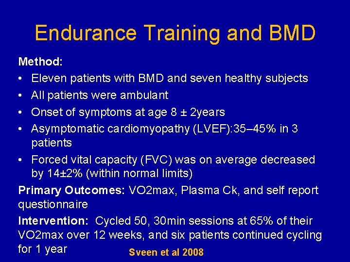 Endurance Training and BMD Method: • Eleven patients with BMD and seven healthy subjects