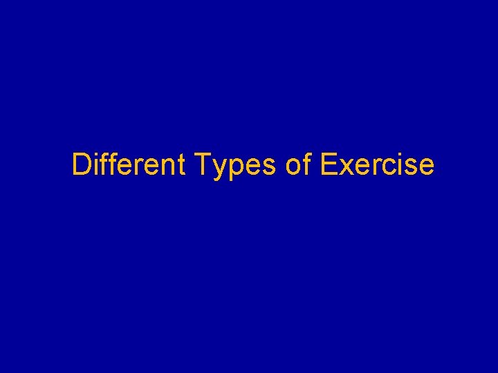 Different Types of Exercise 