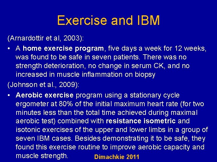 Exercise and IBM (Arnardottir et al, 2003): • A home exercise program, five days