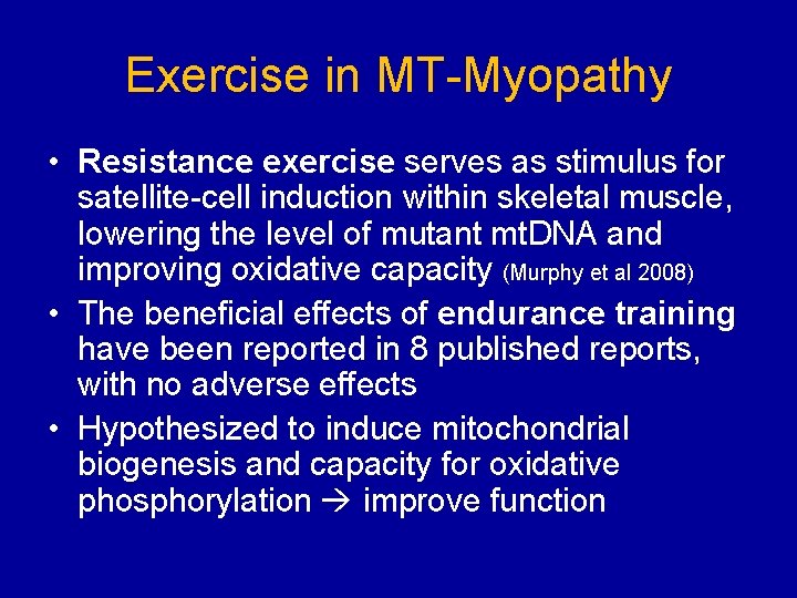 Exercise in MT-Myopathy • Resistance exercise serves as stimulus for satellite-cell induction within skeletal