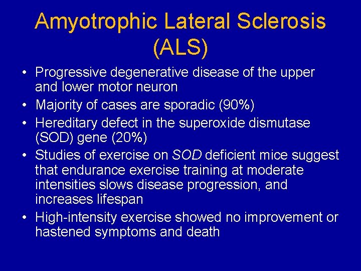 Amyotrophic Lateral Sclerosis (ALS) • Progressive degenerative disease of the upper and lower motor