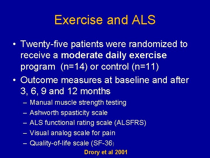 Exercise and ALS • Twenty-five patients were randomized to receive a moderate daily exercise