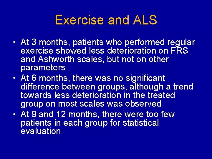 Exercise and ALS • At 3 months, patients who performed regular exercise showed less