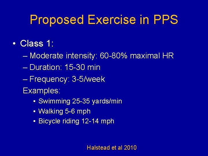 Proposed Exercise in PPS • Class 1: – Moderate intensity: 60 -80% maximal HR