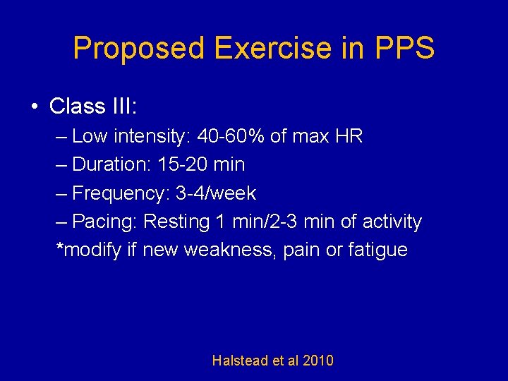 Proposed Exercise in PPS • Class III: – Low intensity: 40 -60% of max