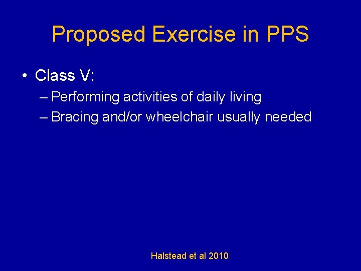 Proposed Exercise in PPS • Class V: – Performing activities of daily living –