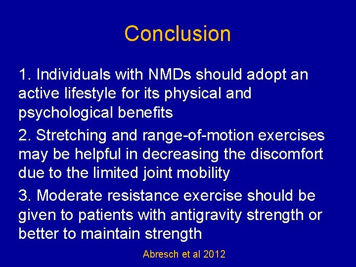 Conclusion 1. Individuals with NMDs should adopt an active lifestyle for its physical and