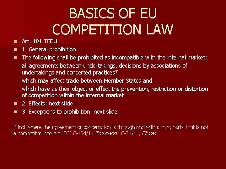 BASICS OF EU COMPETITION LAW n n n Art. 101 TFEU 1. General prohibition: