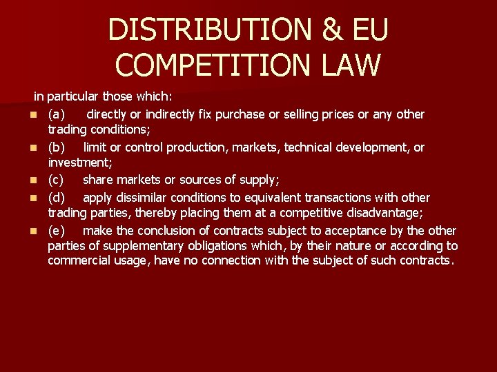 DISTRIBUTION & EU COMPETITION LAW in particular those which: n n n (a) directly