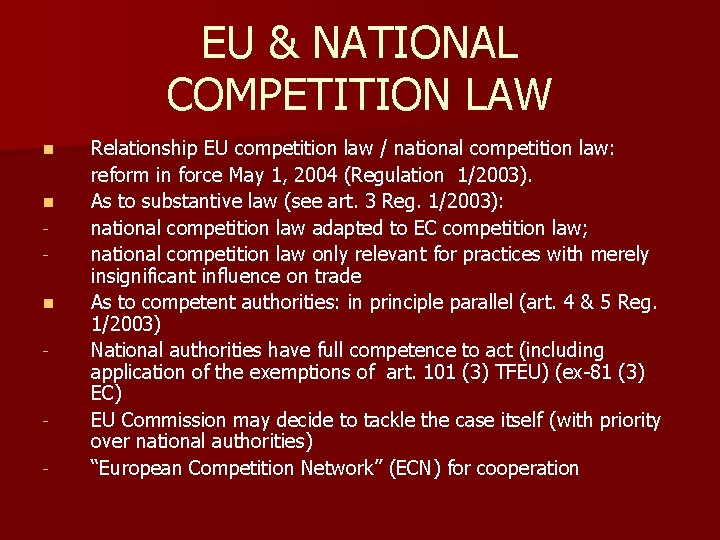 EU & NATIONAL COMPETITION LAW n n n - - Relationship EU competition law