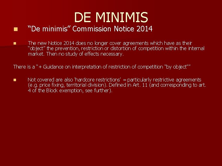 DE MINIMIS n “De minimis” Commission Notice 2014 n The new Notice 2014 does