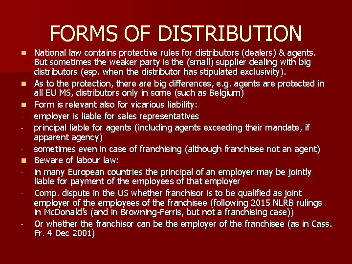 FORMS OF DISTRIBUTION n n - - National law contains protective rules for distributors